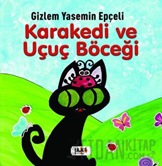 Kara Kedi ve Uçuç Böceği Gizlem Yasemin Epçeli