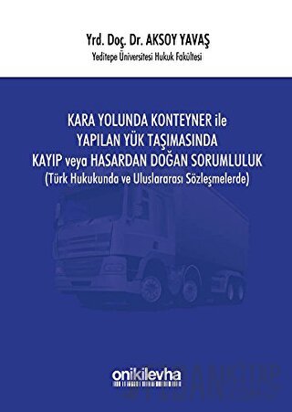 Kara Yolunda Konteyner ile Yapılan Yük Taşımasında Kayıp veya Hasardan