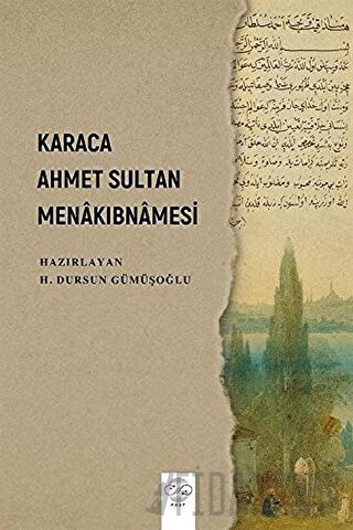 Karaca Ahmet Sultan Menakıbnamesi H. Dursun Gümüşoğlu