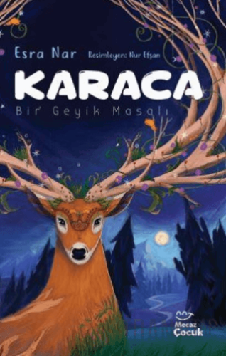 Karaca / Bir Geyik Masalı Esra Nar