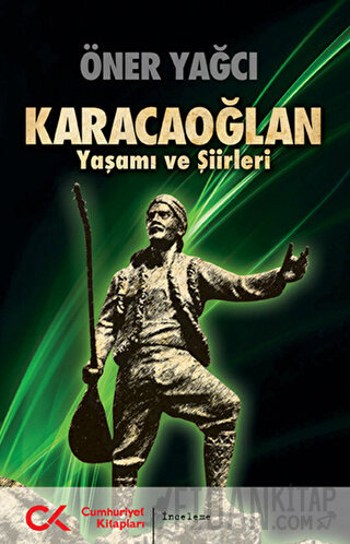 Karacaoğlan - Yaşamı ve Şiirleri Öner Yağcı