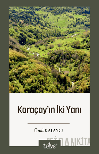 Karaçay’ın İki Yanı Ünal Kalaycı