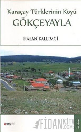 Karaçay Türklerinin Köyü: Gökçeyayla Hasan Kallimci