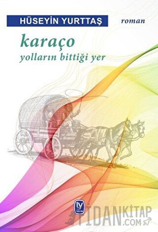 Karaço - Yolların Bittiği Yer Hüseyin Yurttaş