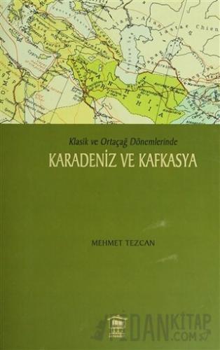 Karadeniz ve Kafkasya Mehmet Tezcan