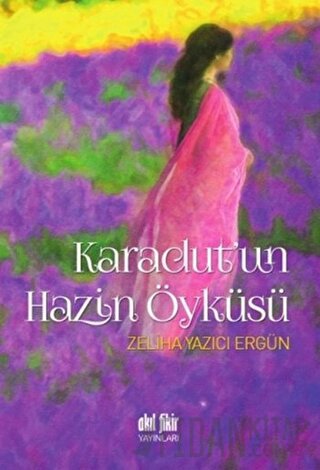 Karadut'un Hazin Öyküsü Zeliha Yazıcı Ergün