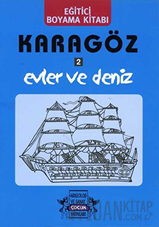 Karagöz Oyunlarında Evler ve Deniz / Boyama Kitabı Yıldız Cıbıroğlu