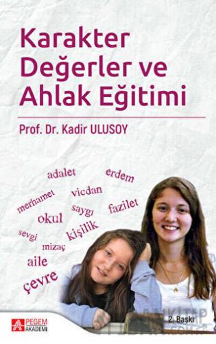 Karakter Değerler ve Ahlak Eğitimi Kadir Ulusoy