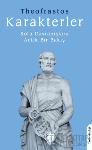 Karakterler Kötü Davranışlara Antik Bir Bakış Theofrastos