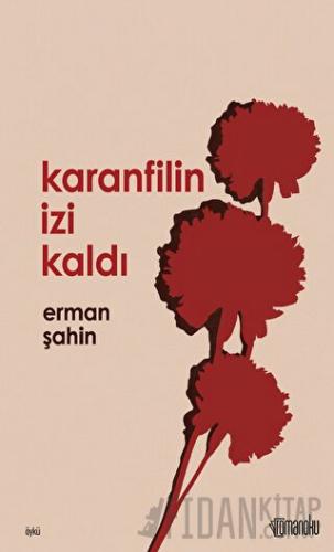 Karanfilin İzi Kaldı Erman Şahin