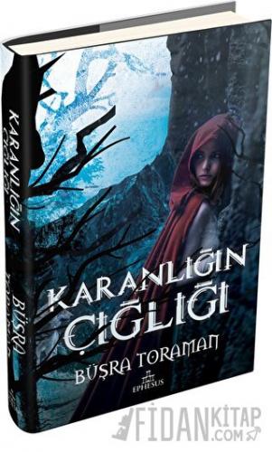 Karanlığın Çığlığı (Ciltli) Büşra Toraman