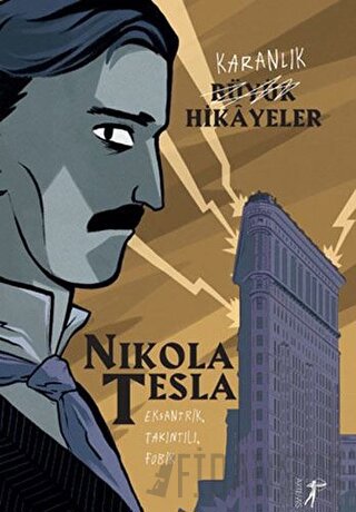 Karanlık Büyük Hikayeler: Nikola Tesla Paola Cantatore