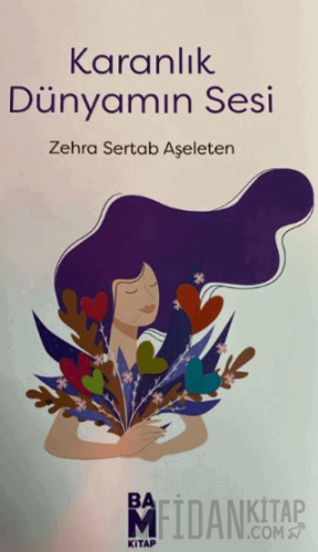 Karanlık Dünyamın Sesi Zehra Sertab Aşeleten