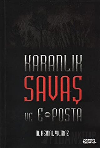 Karanlık Savaş ve E-Posta M. Kemal Yılmaz