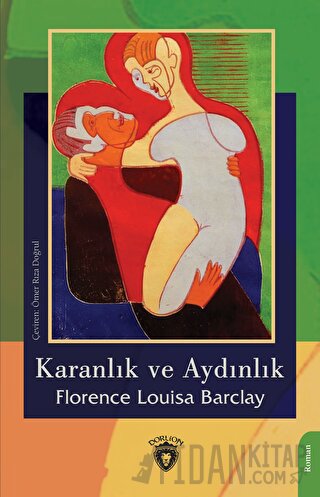 Karanlık ve Aydınlık Florence Louisa Barclay