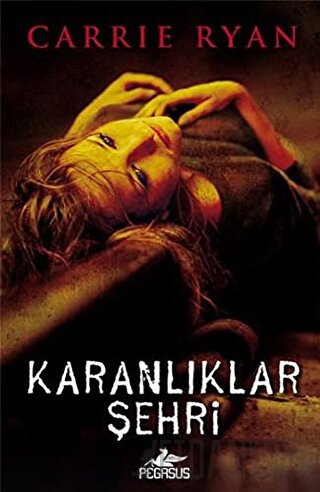 Karanlıklar Şehri Carrie Ryan