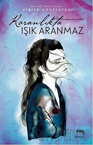 Karanlıkta Işık Aranmaz Claire Contreras