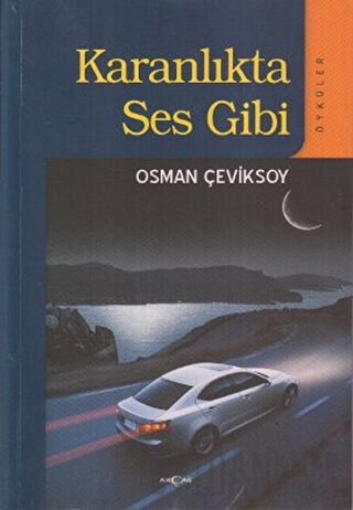 Karanlıkta Ses Gibi Osman Çeviksoy