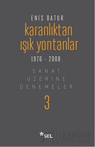 Karanlıktan Işık Yontanlar 1976-2008 (Ciltli) Enis Batur