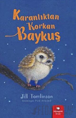 Karanlıktan Korkan Baykuş Jill Tomlinson