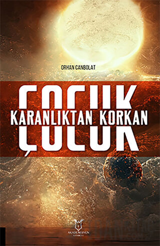 Karanlıktan Korkan Çocuk Orhan Canbolat