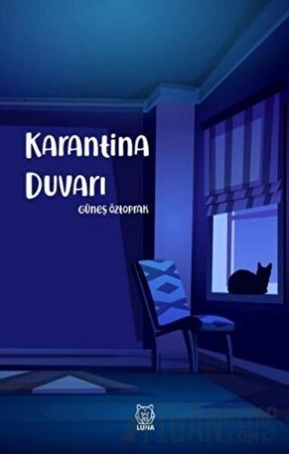 Karantina Duvarı Güneş Öztoprak