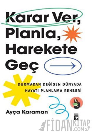 Karar Ver, Planla, Harekete Geç Ayça Karaman