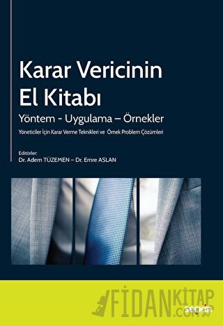 Yöneticiler İçin Karar Verme Teknikleri ve Örnek Problem ÇözümleriKara