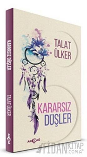 Kararsız Düşler Talat Ülker