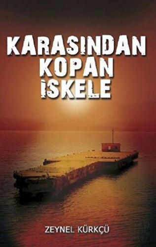 Karasından Kopan İskele Zeynel Kürkçü