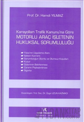 Karayolları Trafik Kanununa Göre Motorlu Araç İşletenin Hukuksal Sorum