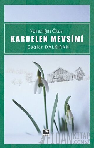 Kardelen Mevsimi Çağlar Dalkıran