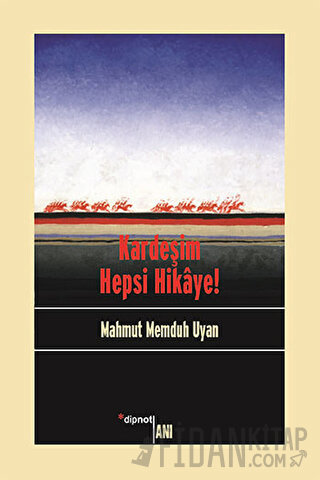 Kardeşim Hepsi Hikaye! Mahmut Memduh Uyan