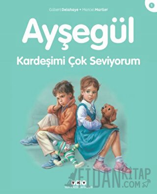 Kardeşimi Çok Seviyorum - Ayşegül Gilbert Delahaye