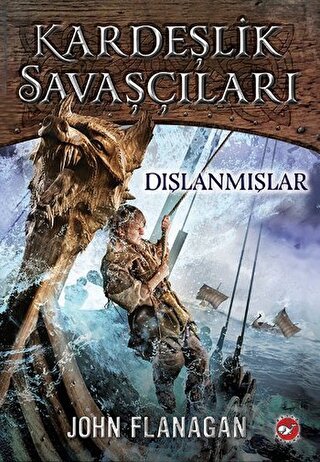 Kardeşlik Savaşçıları 1 - Dışlanmışlar John Flanagan