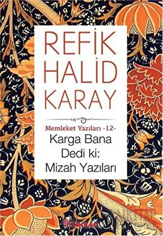 Karga Bana Dedi ki: Mizah Yazıları Refik Halid Karay