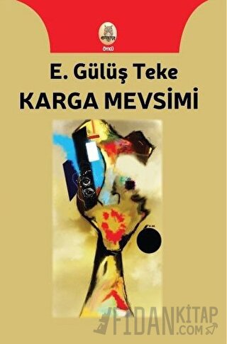 Karga Mevsimi E. Gülüş Teke