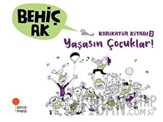 Karikatür Kitabı 2 - Yaşasın Çocuklar! Behiç Ak