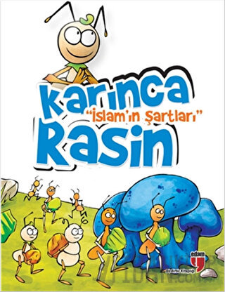 Karınca Rasin - İslam’ın Şartları Alpaslan Durmuş