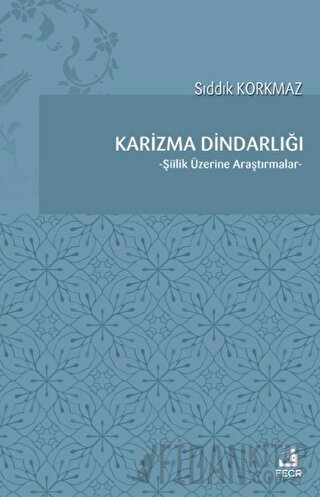 Karizma Dindarlığı Sıddık Korkmaz