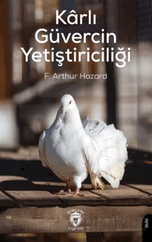 Kârlı Güvercin Yetiştiriciliği F. Arthur Hazard