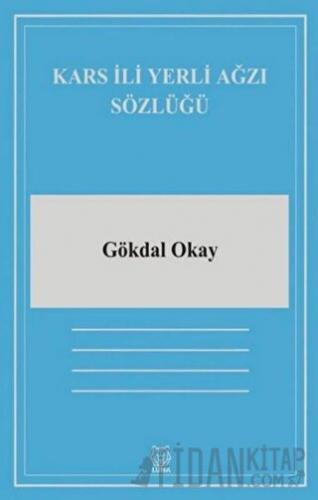 Kars İli Yerli Ağzı Sözlüğü Gökdal Okay