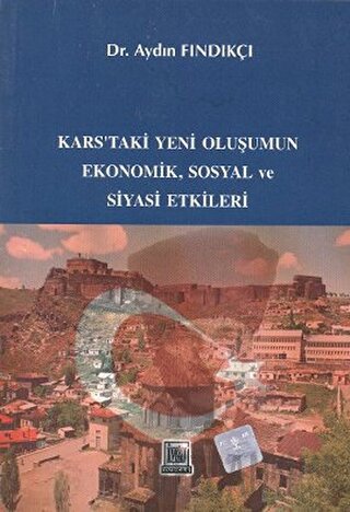 Kars’taki Yeni Oluşumun Ekonomik, Sosyal ve Siyasi Etkileri Aydın Fınd