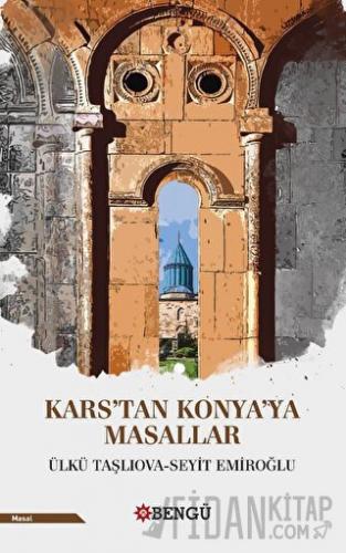 Kars’tan Konya’ya Masallar Ülkü Taşlıova