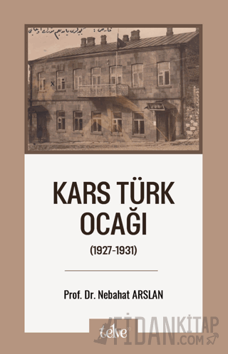 Kars Türk Ocağı (1927-1931) Nebahat Arslan