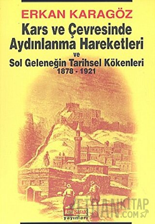 Kars ve Çevresinde Aydınlanma Hareketleri ve Sol Geleneğin Tarihsel Kö