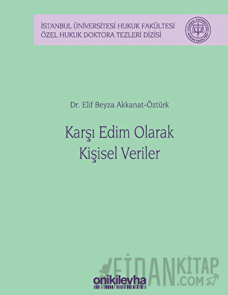 Karşı Edim Olarak Kişisel Veriler (Ciltli) Elif Beyza Akkanat Öztürk