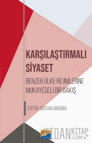 Karşılaştırılmalı Siyaset - Benzer Ülke Rejimlerine Mukayeseli Bir Bak