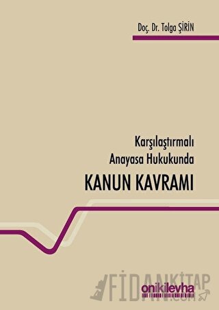 Karşılaştırmalı Anayasa Hukukunda Kanun Kavramı Tolga Şirin