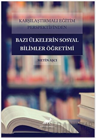 Karşılaştırmalı Eğitim Perspektifinden Bazı Ülkelerdeki Sosyal Bilimle